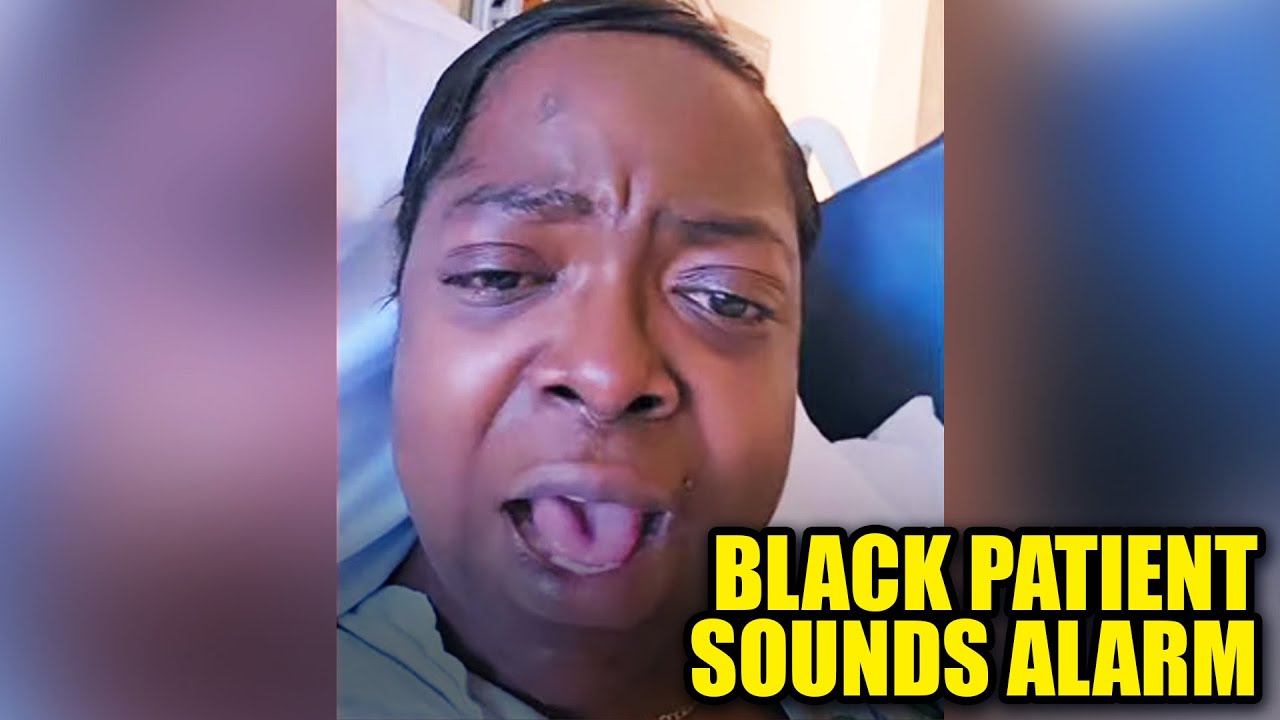 WATCH: Black Patient Calls Out Racism in Health Care During Heartbreaking Plea