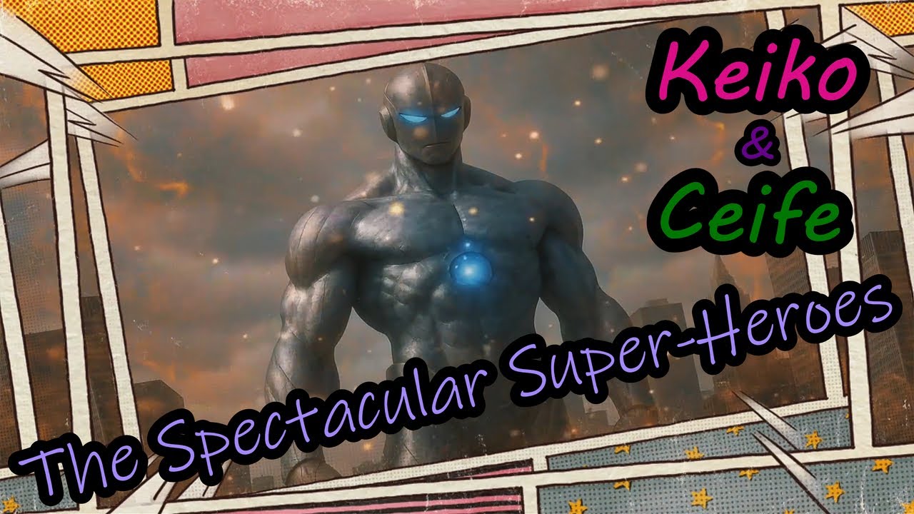 The Spectacular Super Heroes - Keiko & Ceife