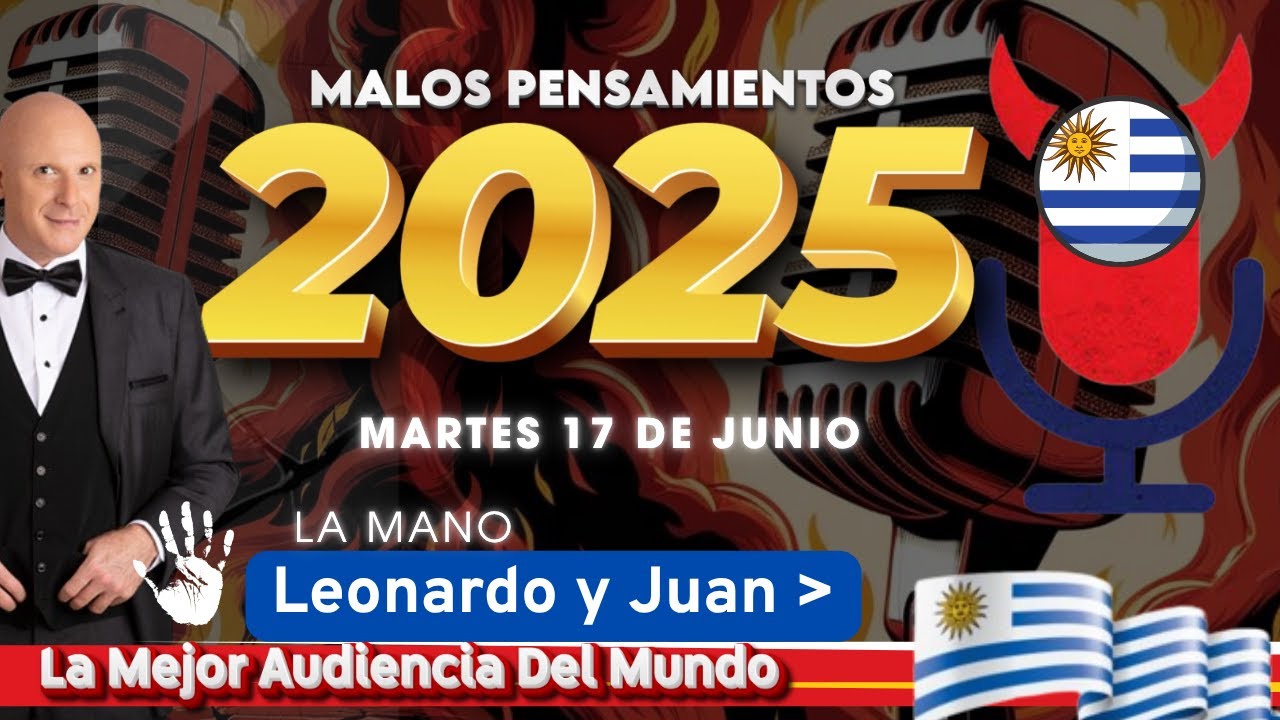 La Mano Leonardo y Juan Malos Pensamientos Martes 17 De Junio 2025