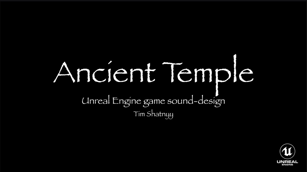 Ancient Temple game Sound-design (Unreal Engine)