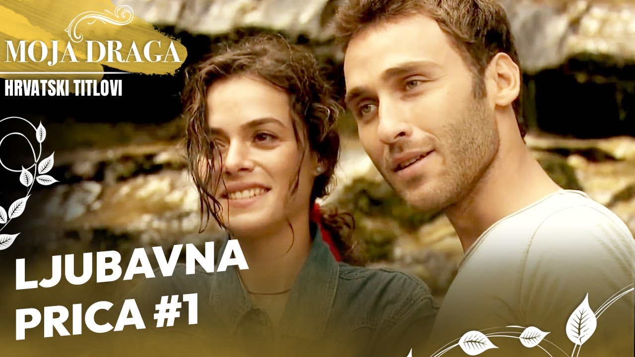 Ljubavna priča 1 - Moja Draga | Sa Hrvatskim Titlovima | Al Yazmalım