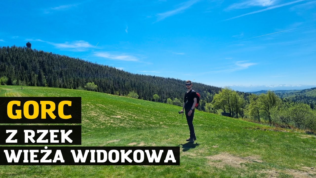 Gorc. Na wieżę widokową z miejscowości Rzeki