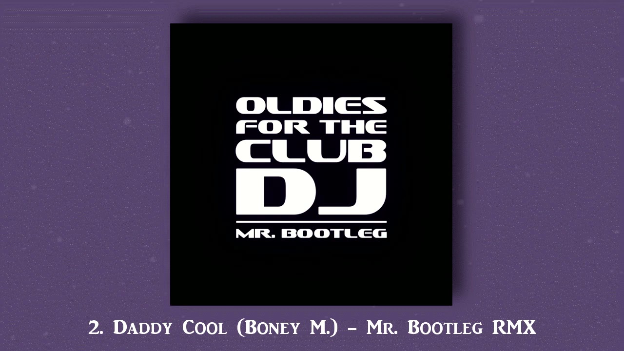 Daddy Cool (Boney M. Mr. Bootleg Remix 2020) Track #2 - Album: 