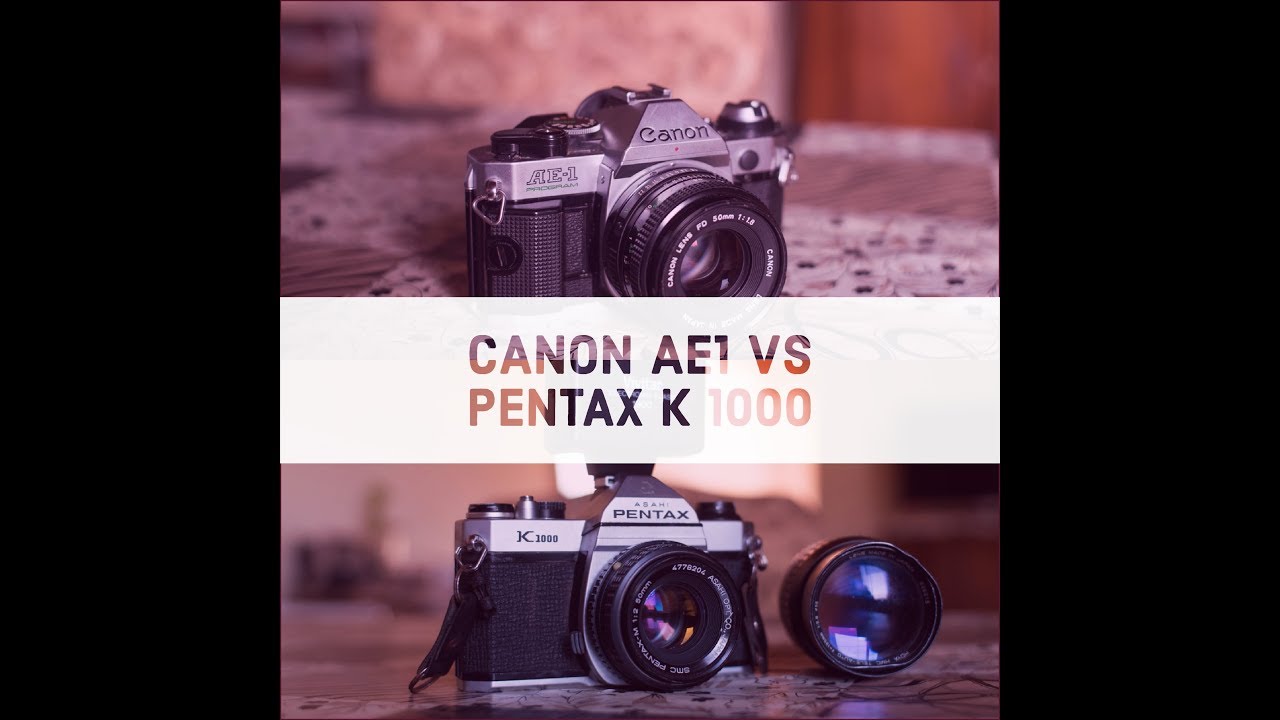 Versus: Pentax K1000 vs Canon AE1 Program