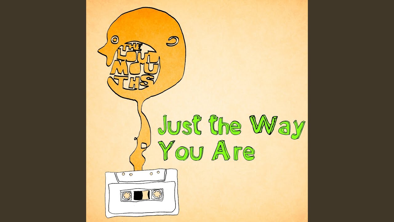 Just the Way You Are