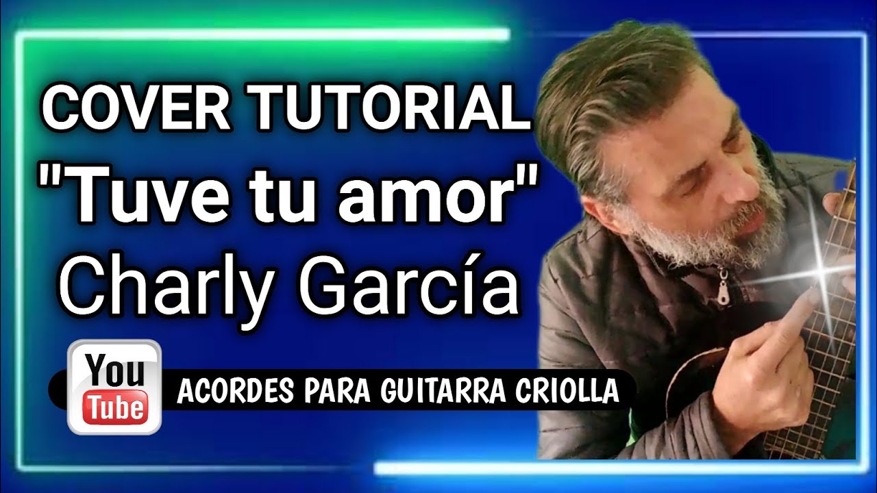 Cómo tocar Tuve tu amor Charly García con guitarra criolla Acordes Tutorial Letra Cover