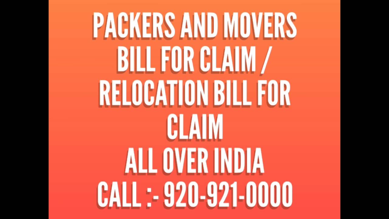Packers And Movers Bill For Claim / Relocation Bill For Claim All Over India.