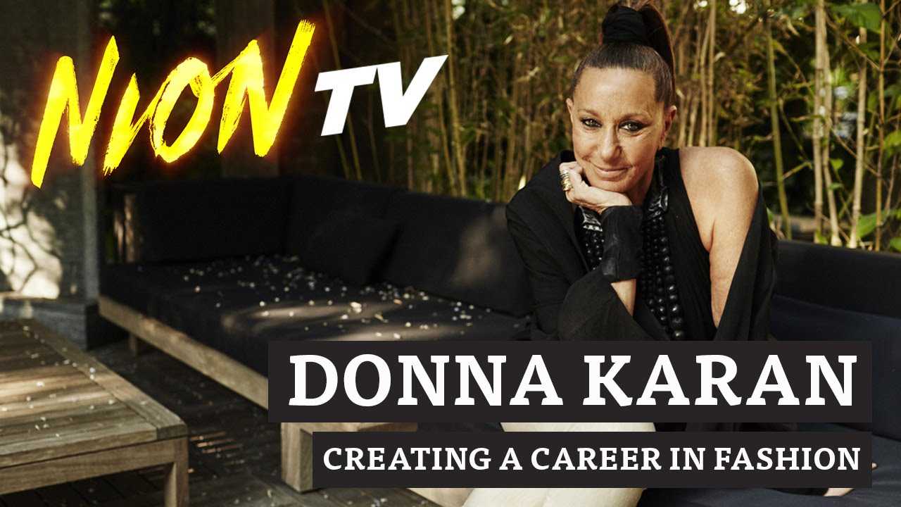 Donna Karan: How to Create a Career in Fashion