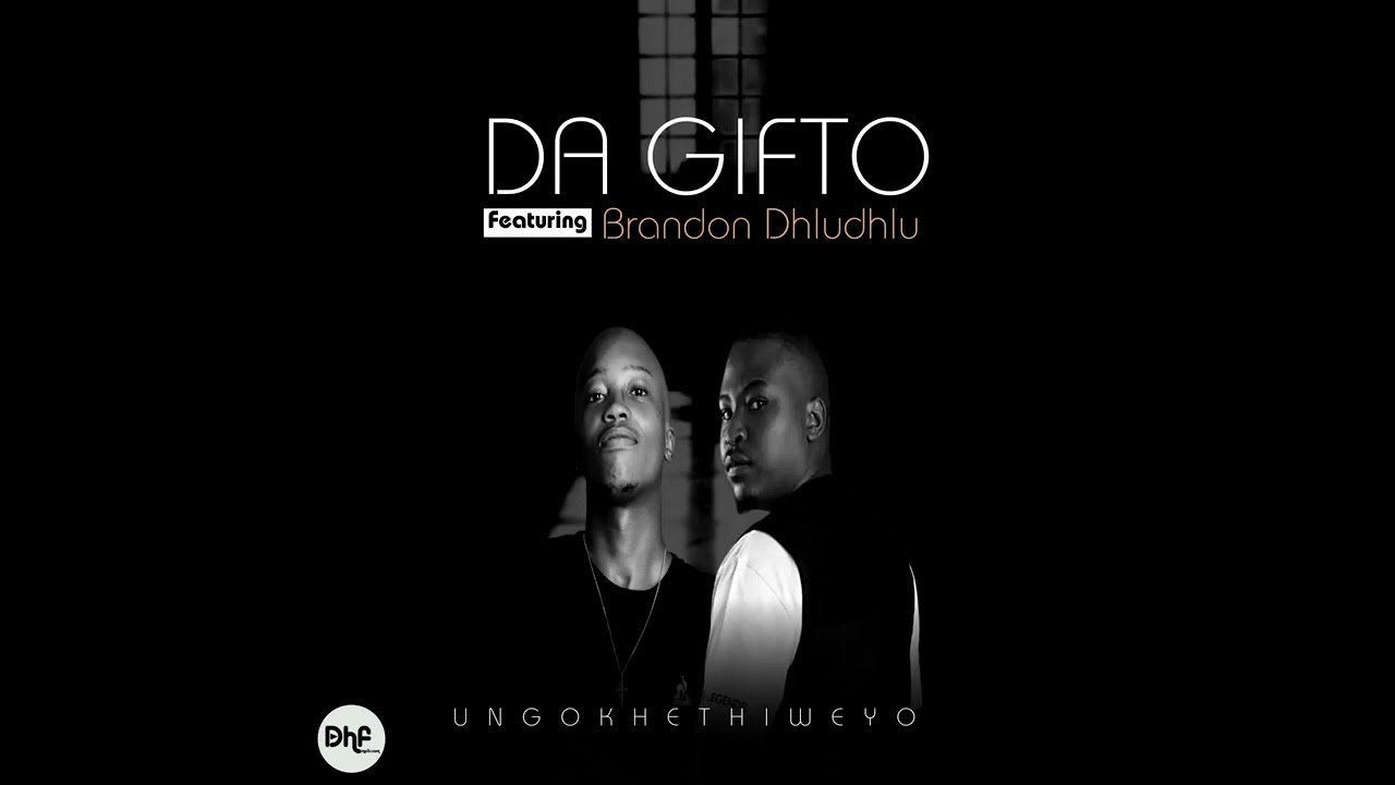 Da Gifto feat. Brandon Dhludhlu - Ungokhethiweyo (Original)