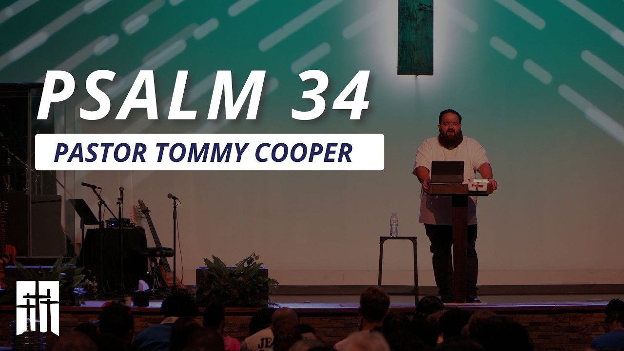 Psalm 34 | Pastor Tommy Cooper | Christ the Rock Community Church