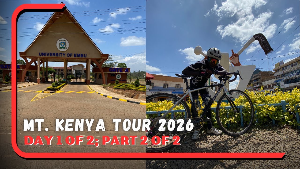 Embu to Meru: 2 Days Cycling Around Mt. Kenya | Day 1, Part 2