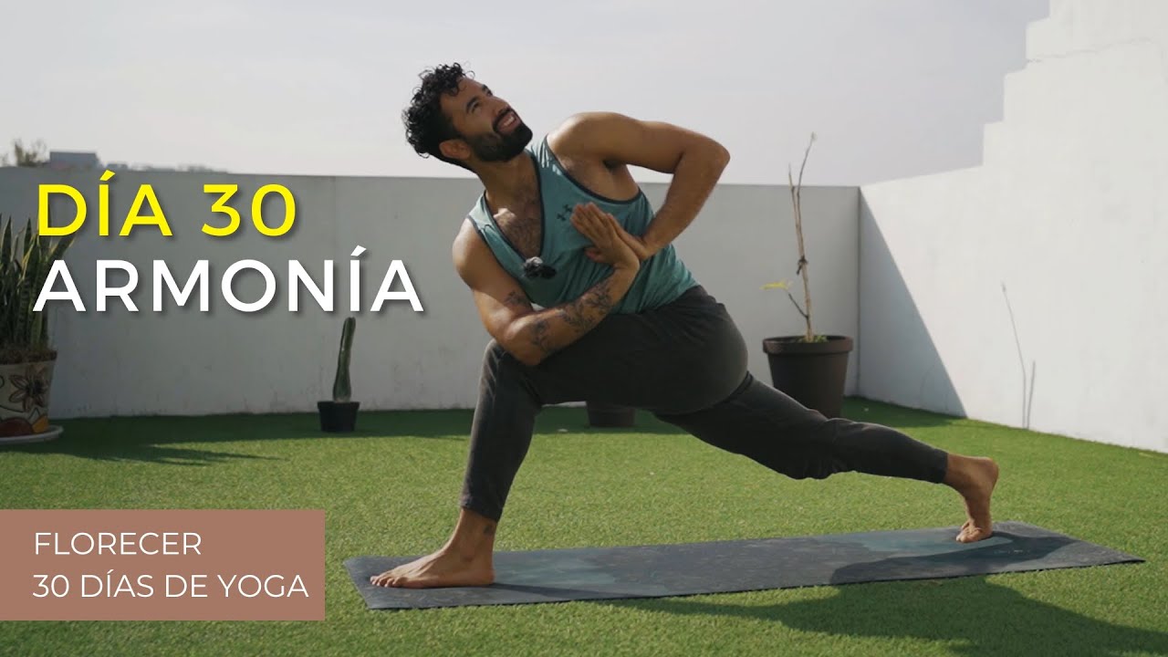 Día 30 - ARMONÍA DE AMOR | 30 días de Yoga | 30 min | Reto Florecer