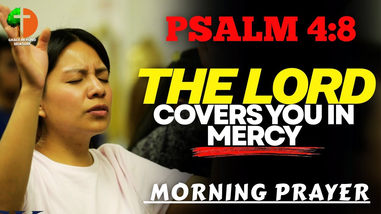 The Lord Grants Rest Through His Mercy || Psalm 4:8 || Moring Prayer