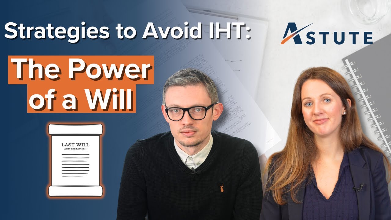 Strategies to Avoid Inheritance Tax (IHT) - The Power of a Will