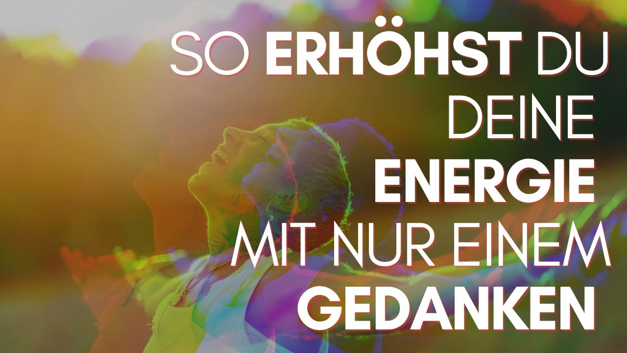 So erhöhst du deine Energie mit nur einem Gedanken - Abraham erklären