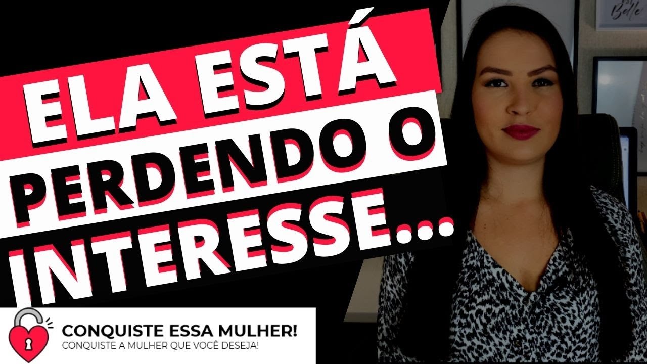 5 SINAIS QUE ELA ESTÁ PERDENDO O INTERESSE POR VOCÊ!