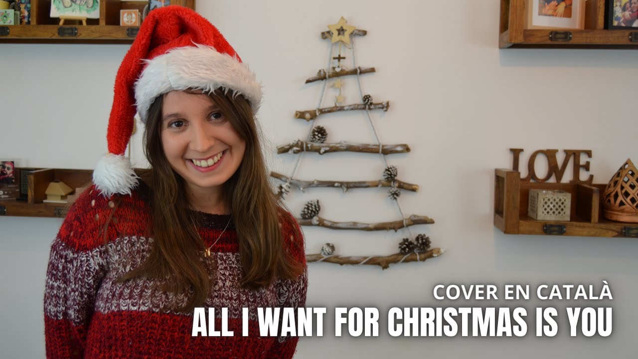 ALL I WANT FOR CHRISTMAS IS YOU en catal&agrave; | cover per N&Iacute;A CATANO