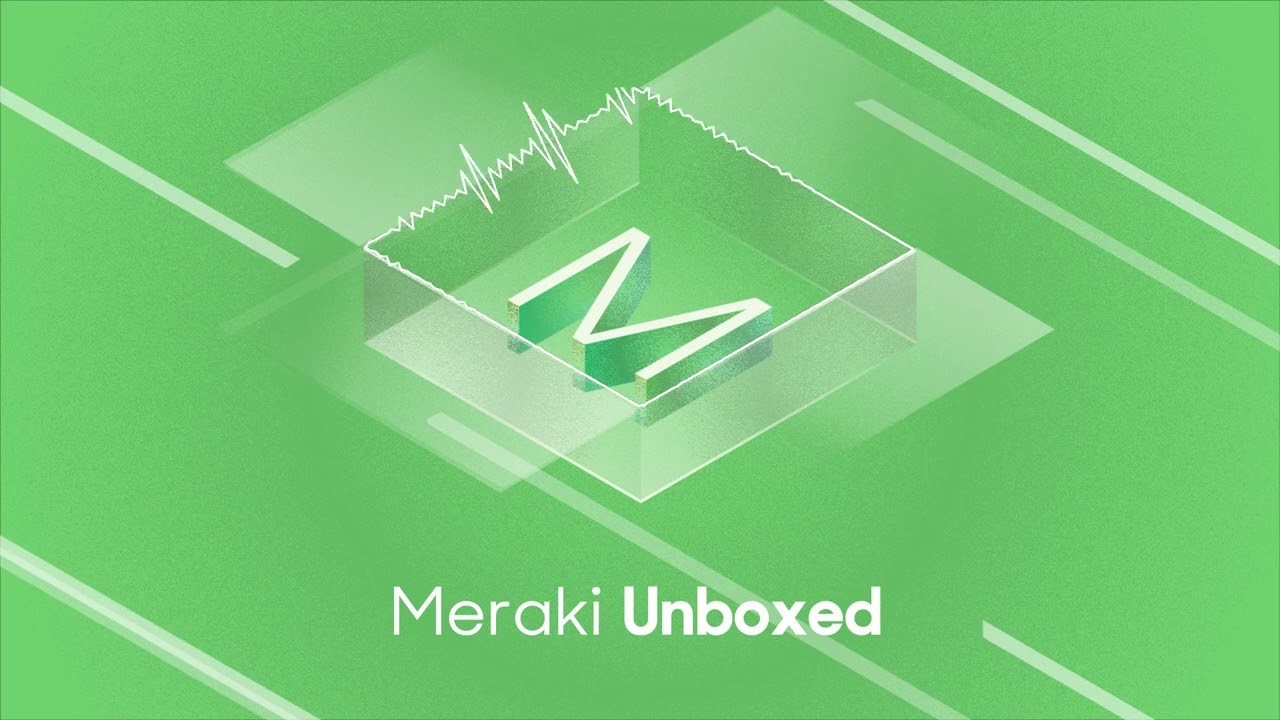 Meraki Unboxed Episode 118: What’s New With the Meraki Learning Hub?