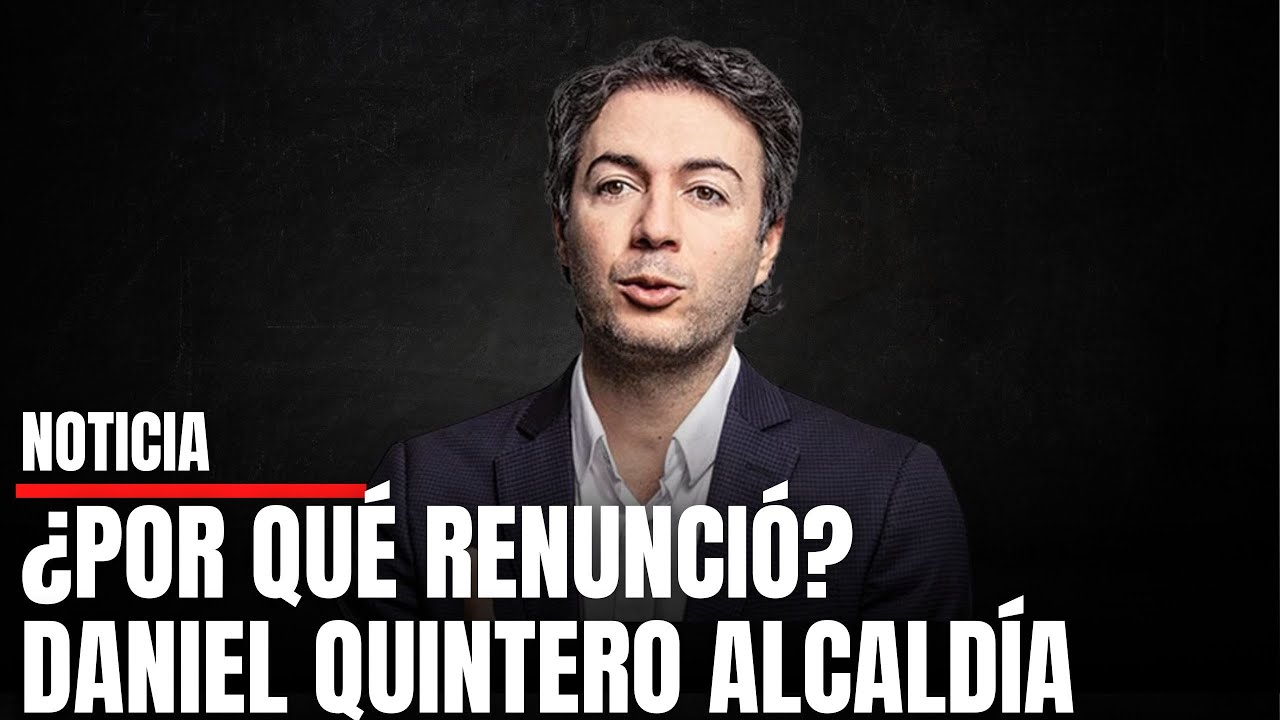 ATENCI&Oacute;N. &iquest;Porqu&eacute; Renunci&oacute; DANIEL QUINTERO a la ALCALD&Iacute;A de MEDELLIN? Conozca las RAZONES #FocusNoti