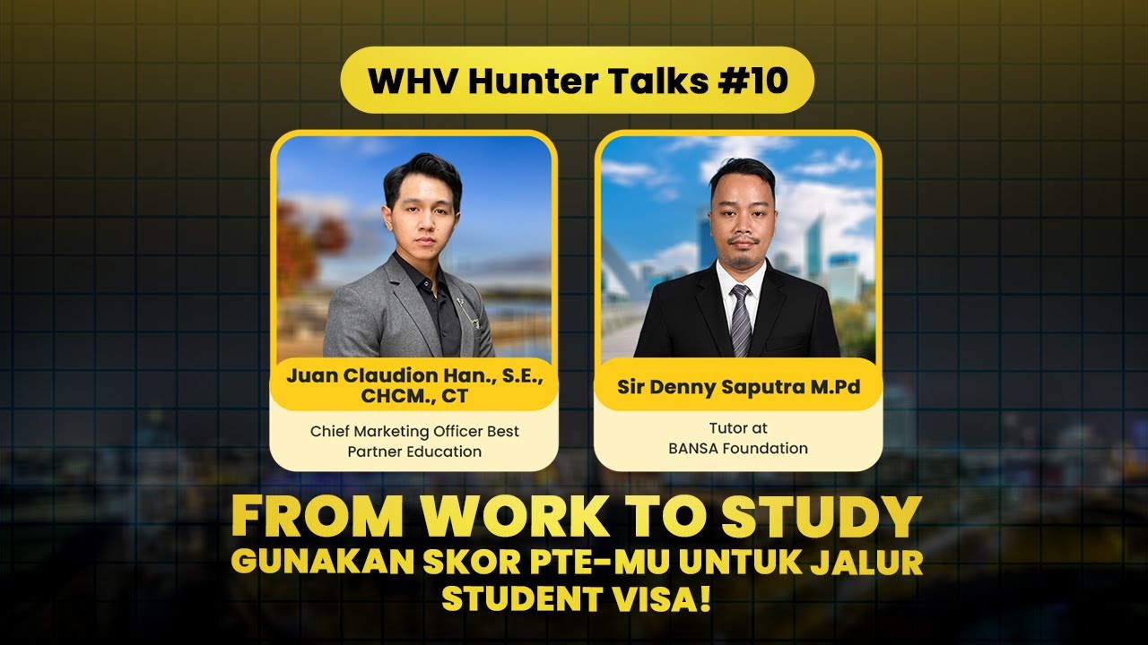WHV Hunter Talks #10 - From Work to Study — Gunakan Skor PTE-mu untuk Jalur Student Visa!