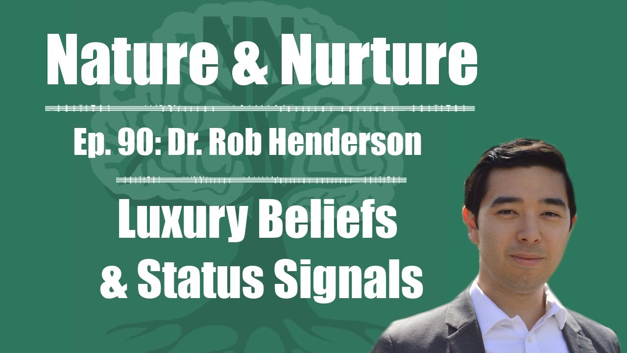 Nature & Nurture #90: Dr. Rob Henderson - Luxury Beliefs & Status Signals