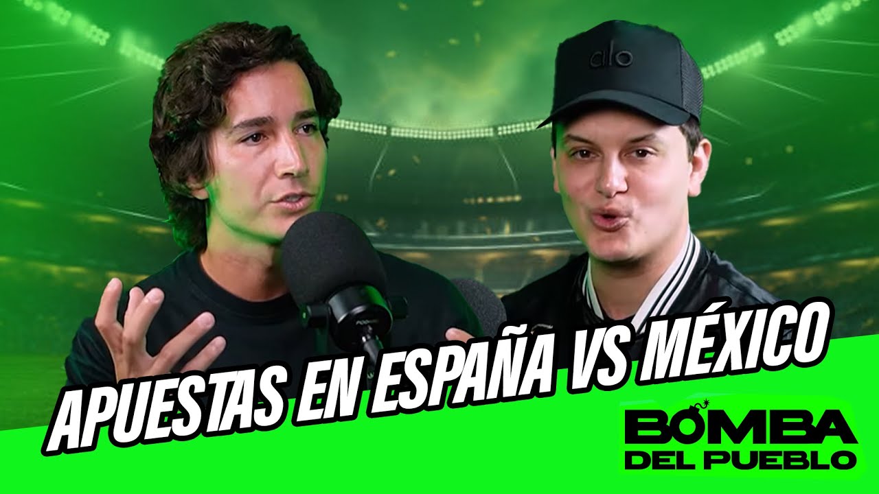 ¿En España el gremio de Apuestas va más avanzado que en México? - BOMBA DEL PUEBLO EP9