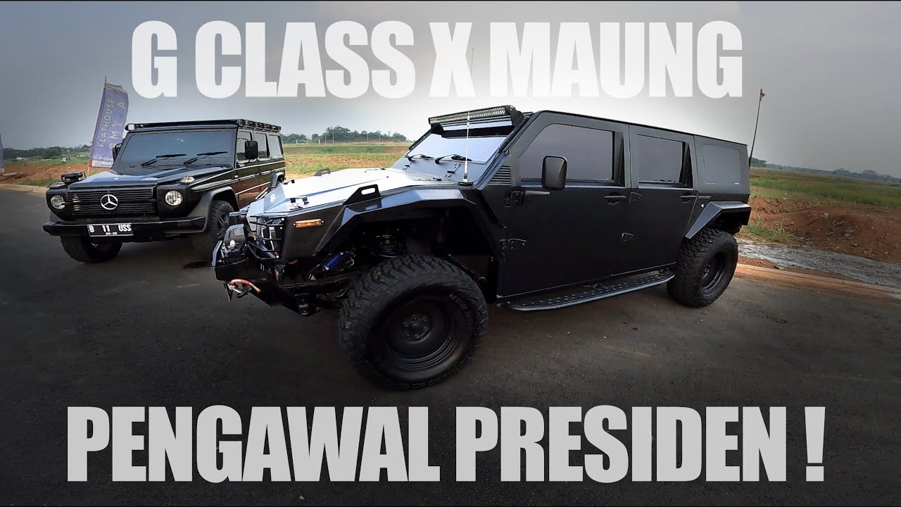 MOBIL PENGAWAL PRESIDEN ! - PINDAD MAUNG & G CLASS