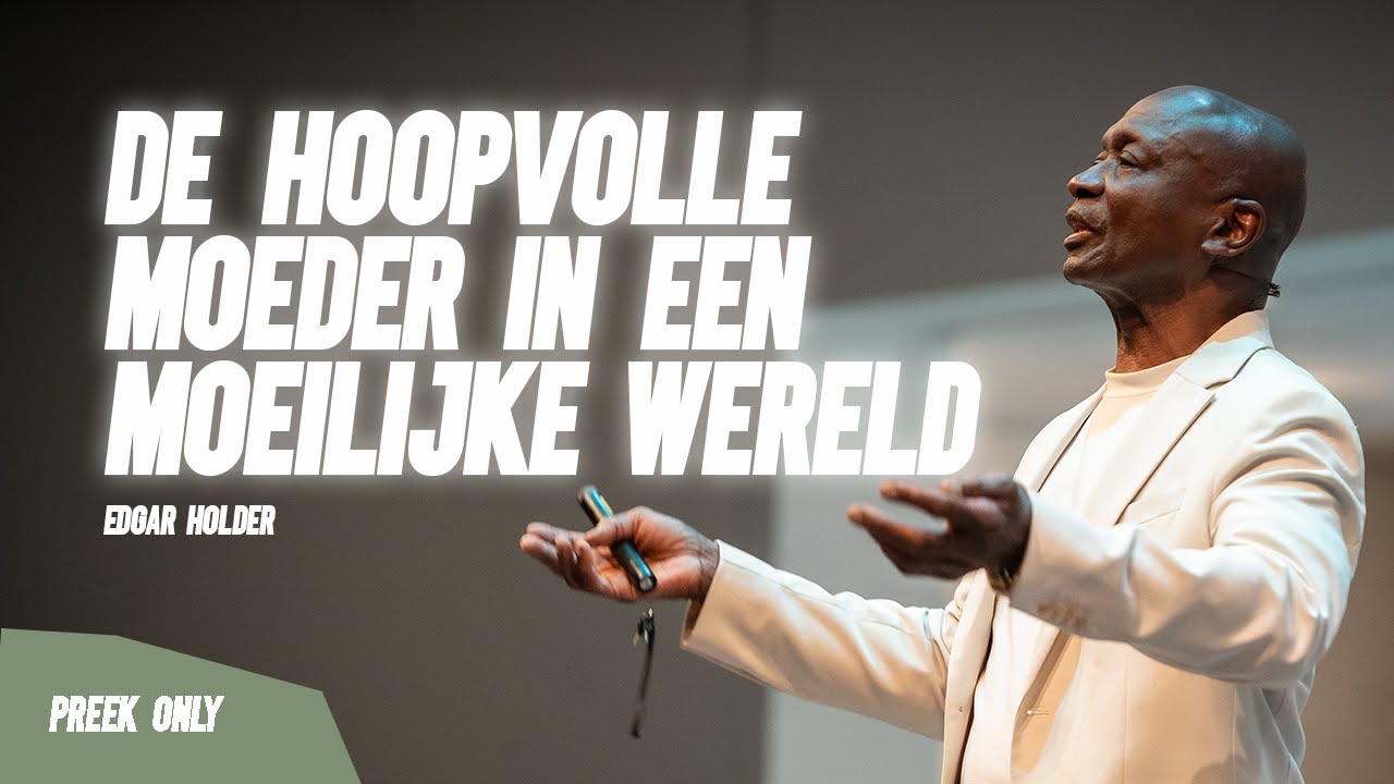 De hoopvolle moeder in een moeilijke wereld - Apostel Edgar Holder | 11//05//25 | Preek Only