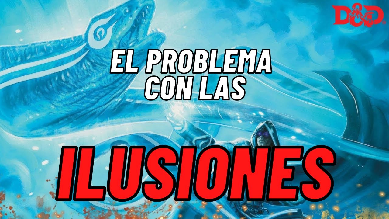 Las ILUSIONES son más poderosas que BOLA DE FUEGO en D&D