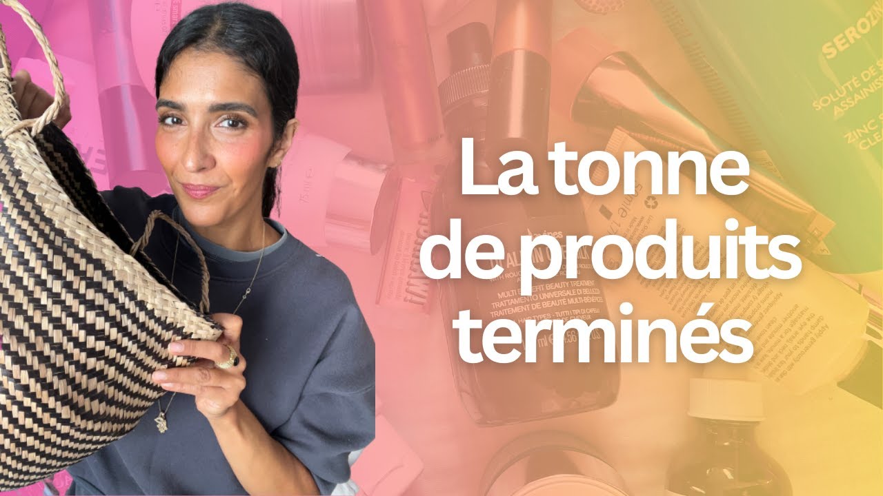 Bilan beauté ! Les produits terminés que je rachète...ou pas.