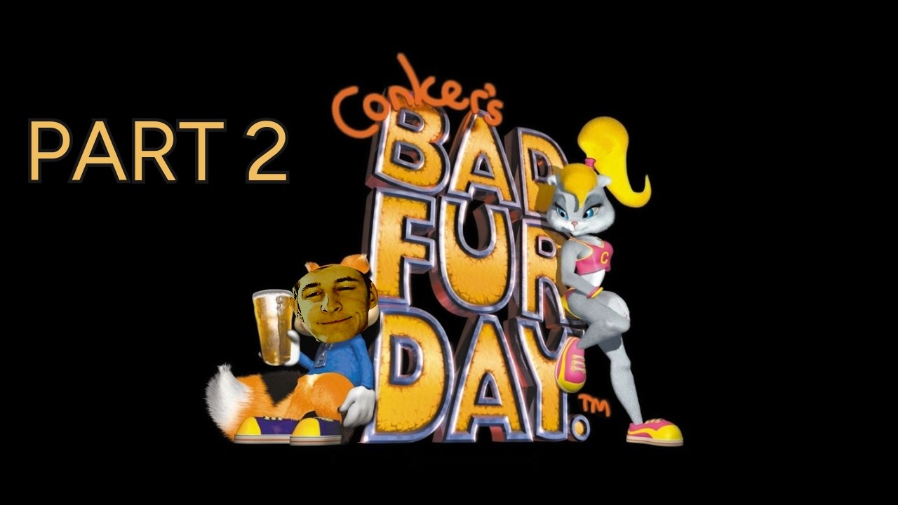 Conker's Bad Fur Day JakesterIX Gameplay | Part 2