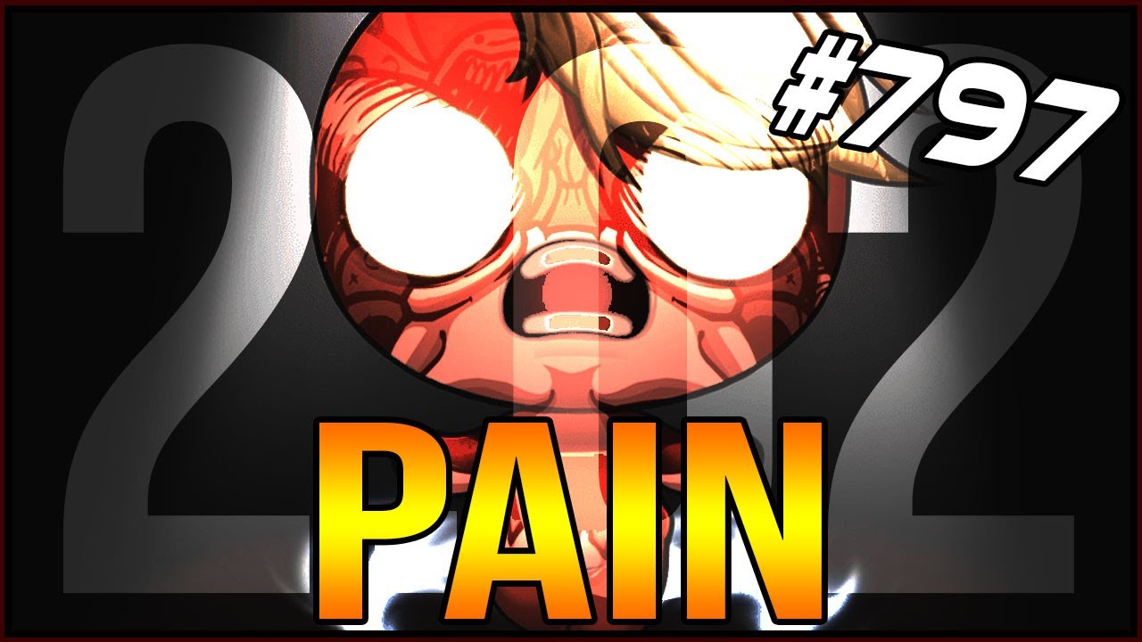 PAIN - The Binding Of Isaac: Afterbirth+ #797