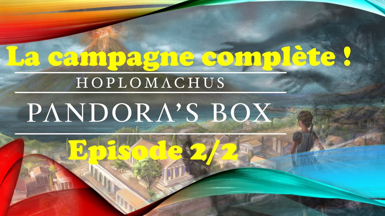 Hoplomachus Victorum - Fin de la campagne complète avec Pandora's Ruin Episode 2/2