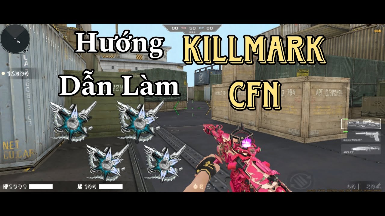 CF OFFLINE Android | Hướng dẫn tự làm Killmark cho CFN - CF Noble/CSMOE