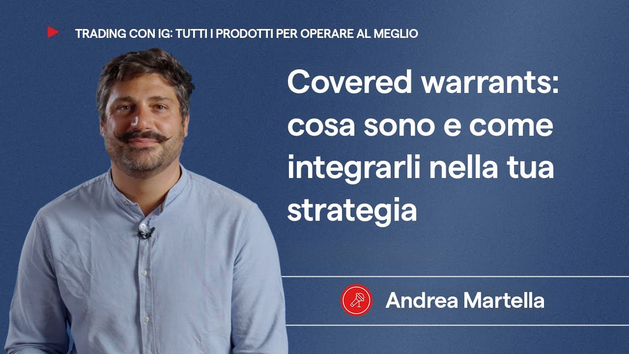 Covered warrants: cosa sono e come integrarli nella tua strategia