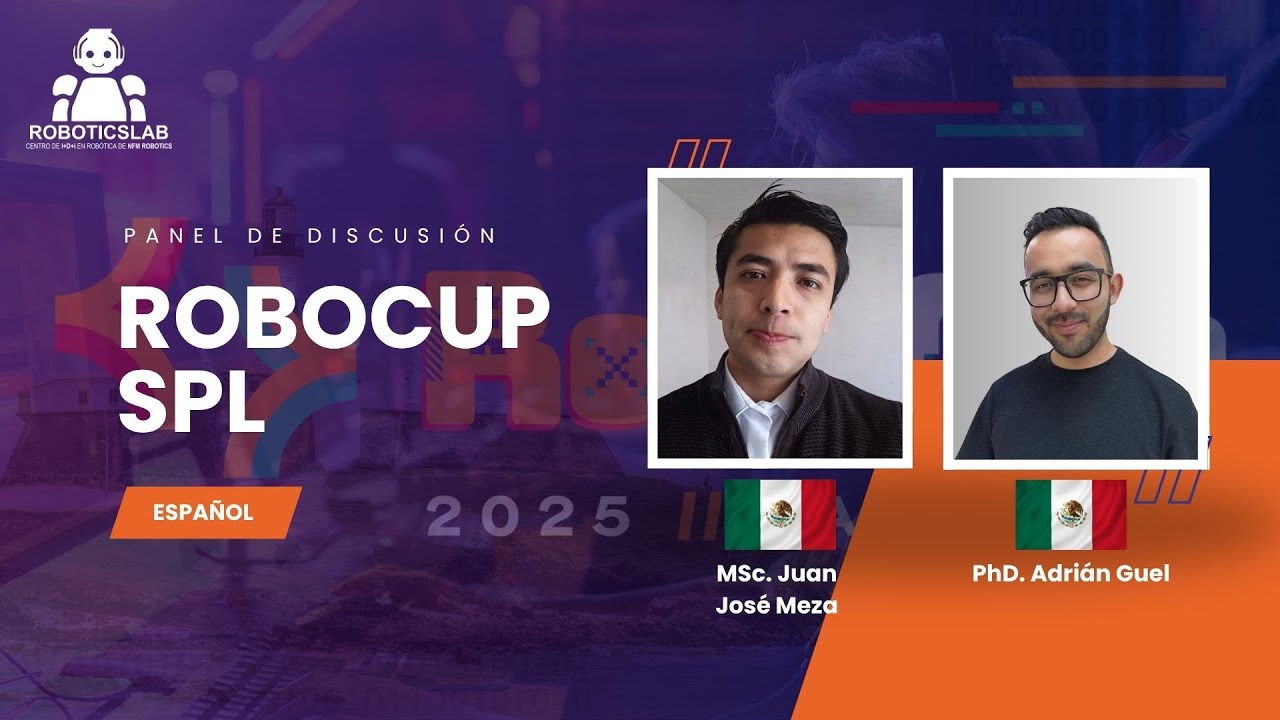 ROBOCUP 2025 SPL | Panel de discusión: Adrián Guel y Juan José Meza 🇲🇽