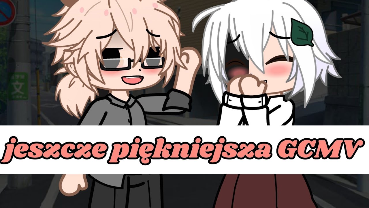 Jeszcze piękniejsza GCMV| gachaclubxbatim | specjał na 104 subów