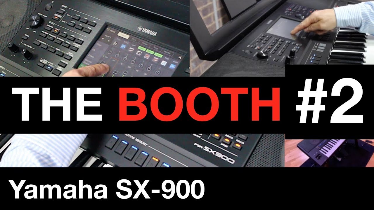 The Booth #2 |  Yamaha PSR SX-900 | Using vocal tracks and the NEW Chord Looper