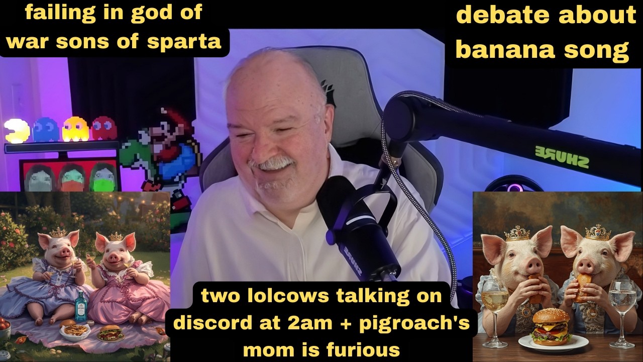 DsP--2 lolcows talking at 2am + soulmaid furious--debate about banana song--failing in god of war