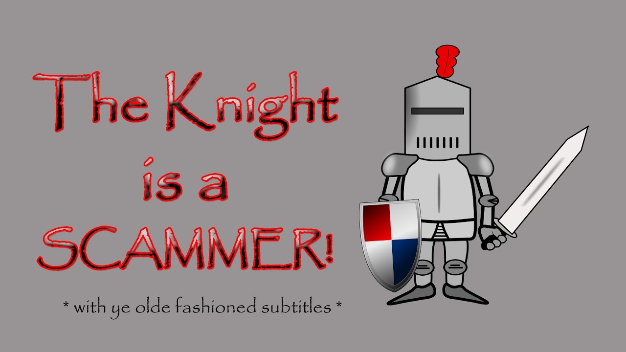 Arise, Sir George!  The English Knight is a SCAMMER! PART 1