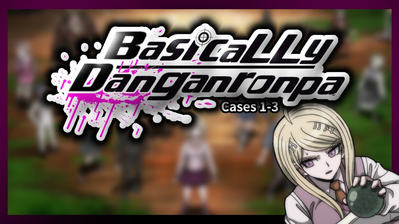 Basically Danganronpa V3 - (1/3)