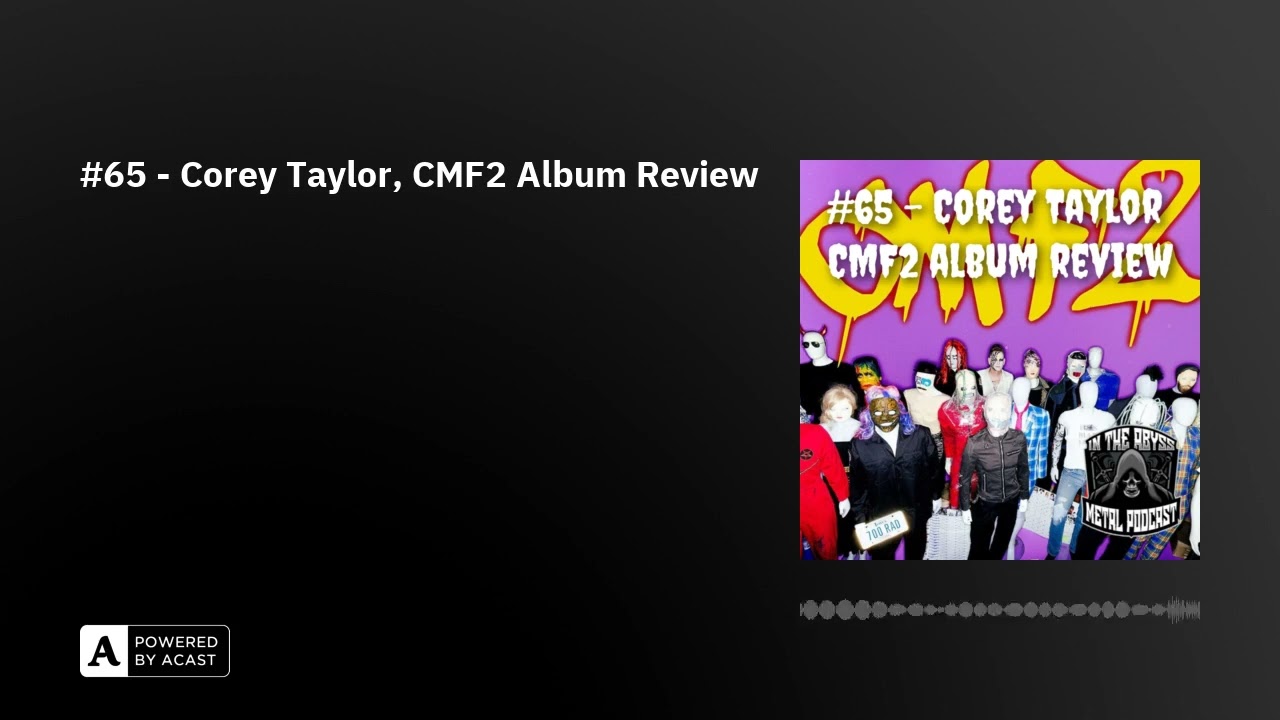 #65 - Corey Taylor, CMF2 Album Review
