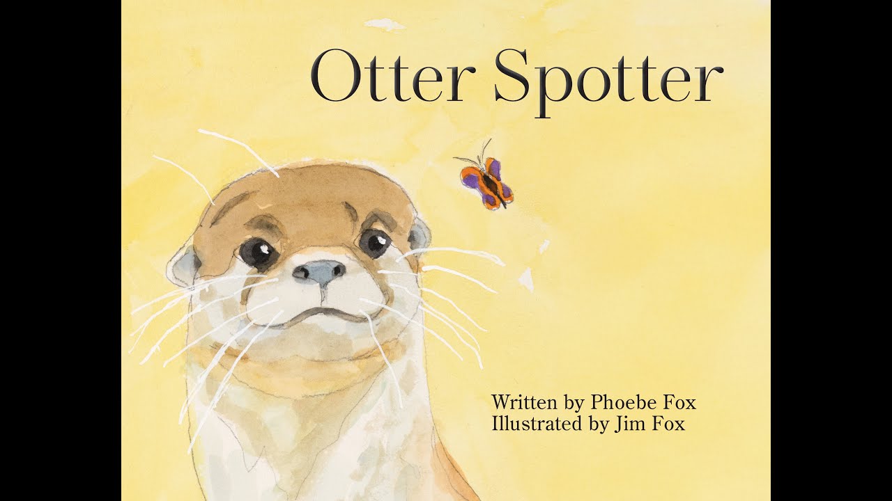 Coming Soon–Otter Spotter by Phoebe Fox and Jim Fox!!!