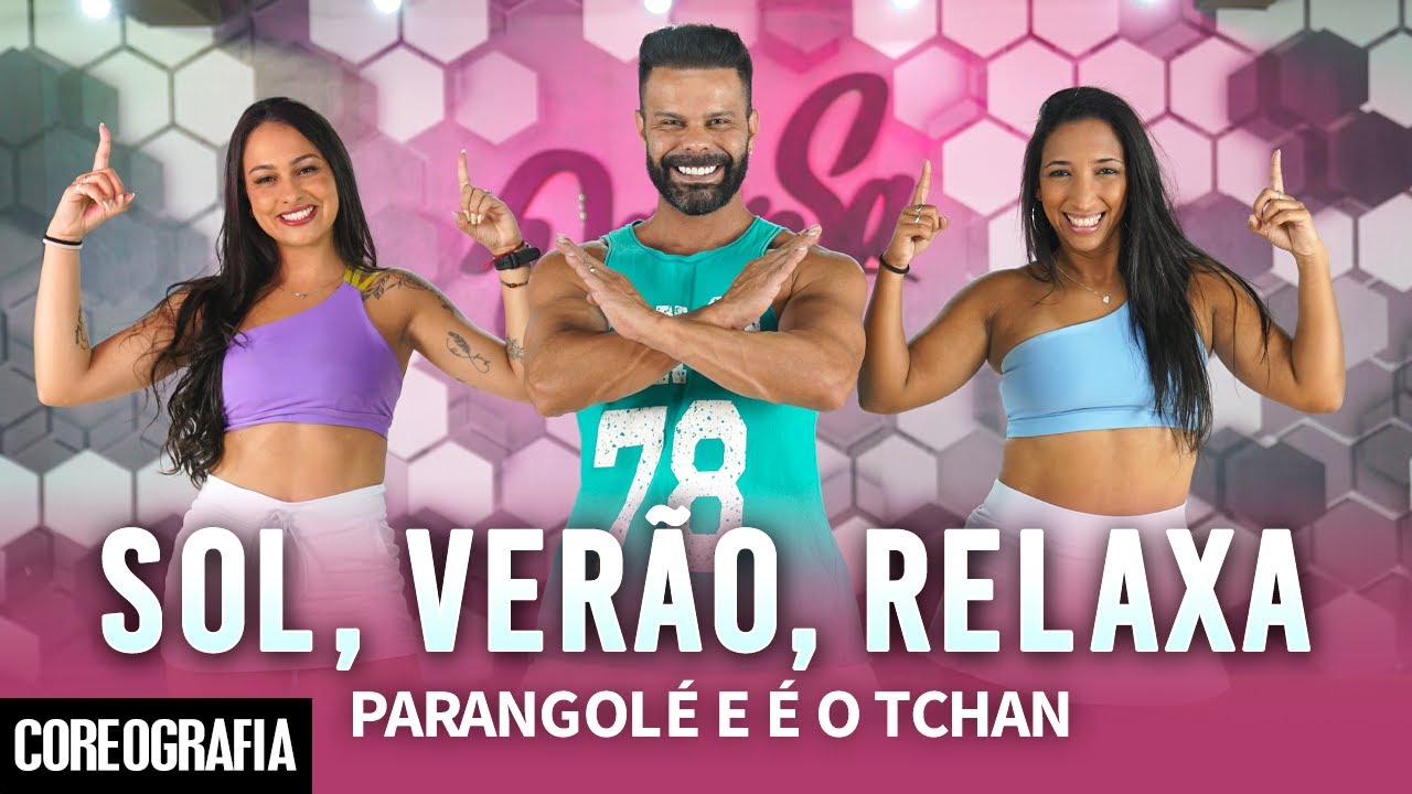 Sol, Verão, Relaxa - Parangolé e É O Tchan - Dan-Sa / Daniel Saboya (Coreografia)