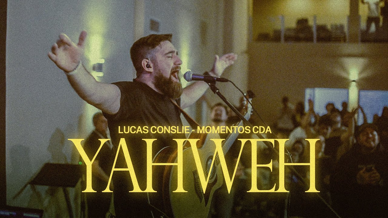 YAHWEH - Lucas Conslie | Momento CDA + TOMATULUGAR
