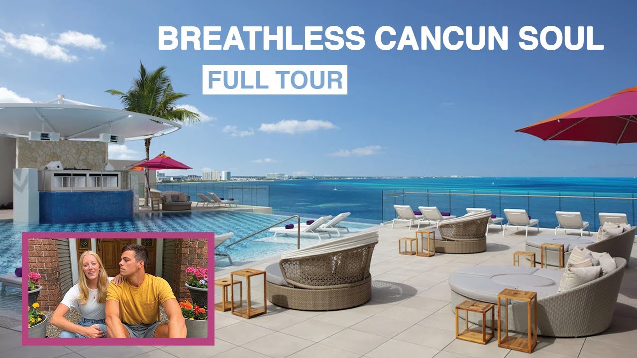 Breathless Cancun Soul - FULL TOUR | All-Inclusive Adults Only Resort & Spa