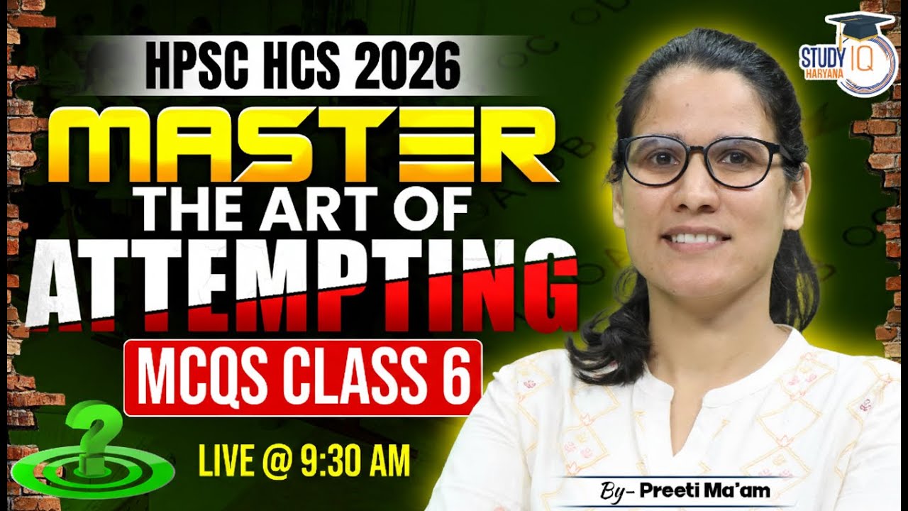 HPSC HCS 2026 | Master The Art Of Attempting MCQs Class 6 | Preeti Ma'am | Haryana StudyIQ