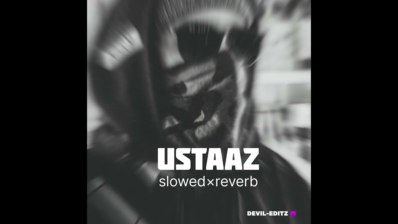 USTAAZ (SLOWED×REVERB)