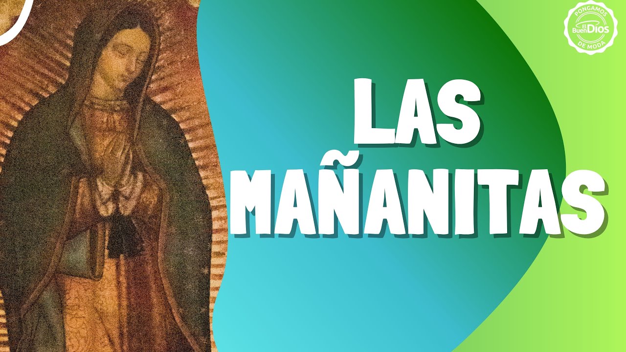 Mañanitas a la Virgen de Guadalupe 🌹✨ Celebración a la Morenita de América - El Buen Dios