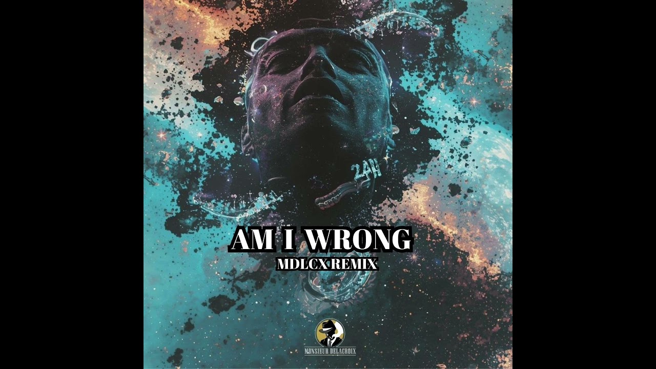 Am I Wrong - Monsieur Delacroix